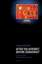 After the internet, before democracy : competing norms in Chinese media and society