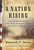 A nation rising : untold tales of flawed founders, fallen heroes, and forgotten fighters from America's hidden history