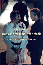 Arabs and Muslims in the media : race and representation after 9/11