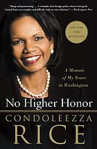 No higher honor : A Memoir of My Years in Washington