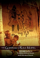 The goddess as role model : Sītā and Rādhā in scripture and on the screen