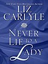Never lie to a lady von Liz Carlyle