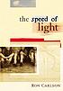 The speed of light 著者： Ron Carlson