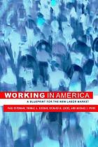 Working in America : a blueprint for the new labor market