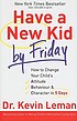 Have a new kid by Friday : how to change your... von Kevin Leman