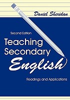 Teaching secondary English : readings and applications