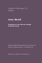 Amor mundi : explorations in the faith and thought of Hannah Arendt