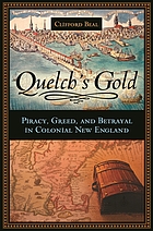 Quelch's gold : piracy, greed, and betrayal in colonial New England