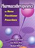 Pharmacotherapeutics for nurse practitioner prescribers von  Anita Lee Wynne 