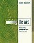 Mining the Web : discovering knowledge from hypertext data