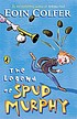 The legend of Spud Murphy 著者： Eoin Colfer