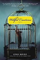 Willful creatures : stories