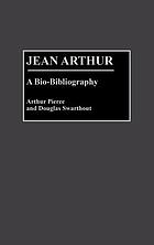 Jean Arthur, a bio-bibliography