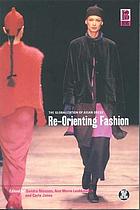 Re-orienting fashion : the globalization of Asian  dress