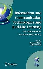 Information and communication technologies and real-life learning : new education for the knowledge society