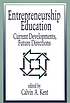 Entrepreneurship education : current developments, future directions