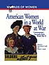 American women in a world at war : contemporary accounts from World War II