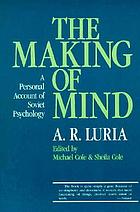 The making of mind : a personal account of Soviet psychology