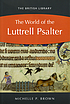 The world of the Luttrell Psalter por  Michelle Brown 