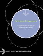 Software ecosystem : understanding an indispensable technology and industry
