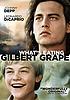 What's eating Gilbert Grape? by Lasse Hallström