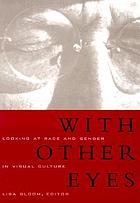 With other eyes : looking at race and gender in visual culture