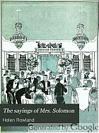 The sayings of Mrs. Solomon; being the confessions of the seven hundredth wife as revealed to Helen Rowland.
