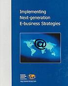 Implementing next-generation E-business strategies
