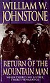 Return of the mountain man 著者： William W Johnstone