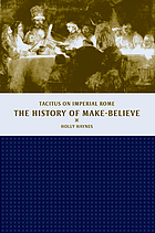 The history of make-believe : Tacitus on imperial Rome