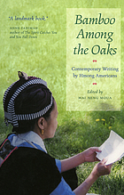 Bamboo among the oaks : contemporary writing by... de Mai Neng Moua