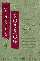 Hearts of sorrow : Vietnamese-American lives