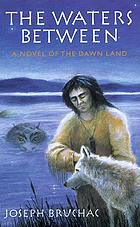 The waters between : a novel of the dawn land