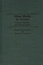 Mass media in Greece : power, politics, and privatization