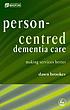 Person-centred dementia care : making services... by Dawn Brooker