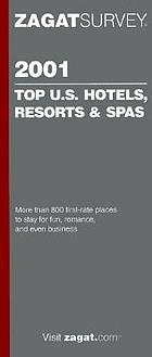 Zagat survey top U.S. hotels, resorts & spas 2001