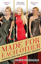Made for each other : fashion and the Academy Awards