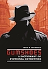 Gumshoes : a dictionary of fictional detectives 著者： Mitzi Brunsdale
