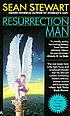 Resurrection man 著者： Sean Stewart
