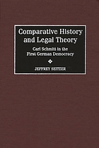 Comparative history and legal theory : Carl Schmitt in the first German democracy