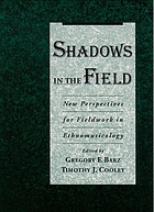 Shadows in the field : new perspectives for fieldwork in ethnomusicology