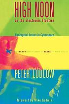 High noon on the electronic frontier : conceptual issues in cyberspace