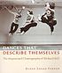 Dances that describe themselves : the improvised... by Susan Leigh Foster