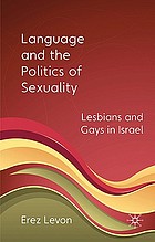 Language and the politics of sexuality : lesbians and gays in Israel