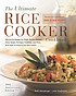 The ultimate rice cooker cookbook : 250 no-fail... by  Beth Hensperger 