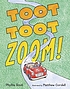 Toot toot zoom! 著者：  Phyllis Root 