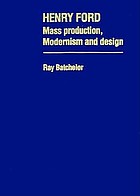 Henry Ford, mass production, modernism, and design