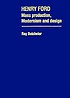 Henry Ford, mass production, modernism, and design de Ray Batchelor