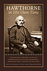Hawthorne in his own time : a biographical chronicle... by Ronald A Bosco