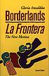 Borderlands = La frontera by  Gloria Anzaldúa 
